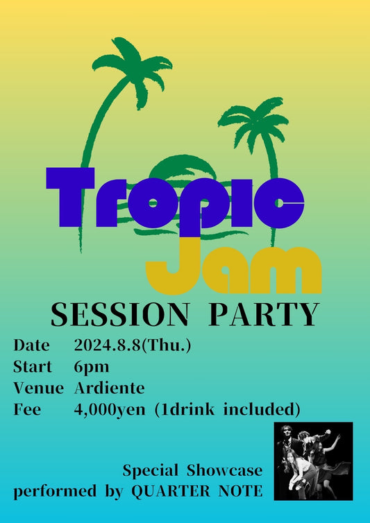2024年８月８日（木）　Tropic Jam SESSION PARTY